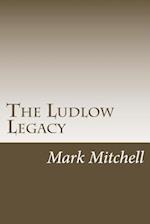 The Ludlow Legacy