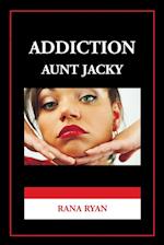 Addiction "Aunt Jacky" 