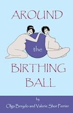 Around the Birthing Ball