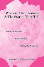 Women, Their Names, & the Stories They Tell