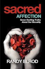 Sacred Affection (7 Exciting Truths about Our Sexuality)