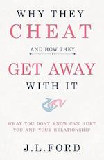 Why They Cheat and How They Get Away with It