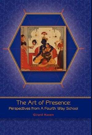 Art of Presence: Perspectives From A Fourth Way School