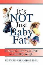 It's Not Just Baby Fat!