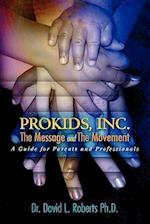 Prokids, Inc.; The Message and the Movement