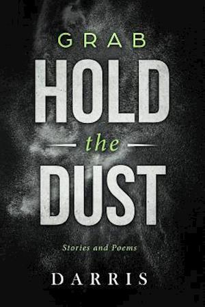 Grab Hold the Dust