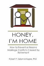 Honey, I'm Home How to Prevent or Resolve Marriage Conflicts Caused by Retirement