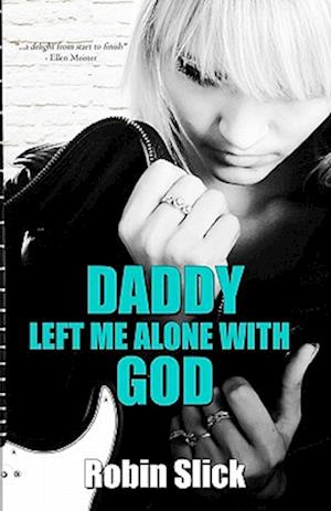 Daddy Left Me Alone with God