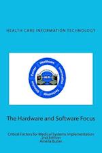 Health Care Information Technology - The Hardware and Software Focus