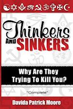 Thinkers and Sinkers, Why Are They Trying to Kill You? 