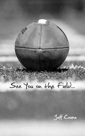 See You on the Field...