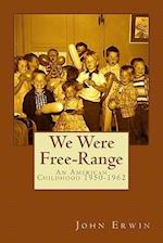 We Were Free-Range