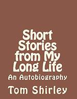Short Stories from My Long Life