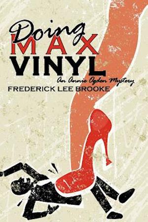 Doing Max Vinyl (an Annie Ogden Mystery)