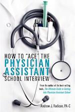 How to "ace" the Physician Assistant School Interview
