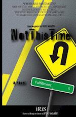 Not This Time: A Novel (An Inspirational Journey) 