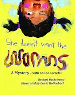 She Doesn't Want the Worms: A Mystery - with online secrets 