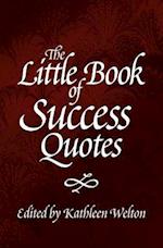 The Little Book of Success Quotes: Inspiring Words to Live By 