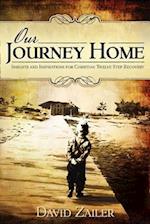 Our Journey Home - Insights & Inspirations for Christian Twelve Step Recovery