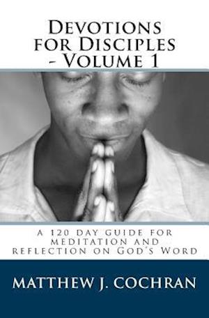 Devotions for Disciples - Volume 1