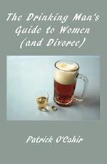 The Drinking Man's Guide to Women (and Divorce)