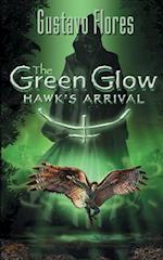 The Green Glow Hawk's Arrival