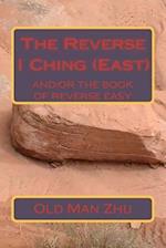 The Reverse I Ching (East)