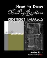 How to Draw NeoPopRealism Abstract Images: Metallic Exuberance 