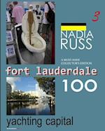 Fort Lauderdale 100: Yachting Capital: A Must-Have Collector's Edition 