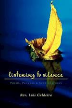 Listening to Silence Poems, Prayers & Supplications