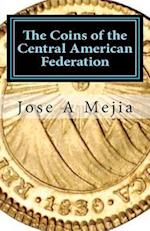 The Coins of the Central American Federation