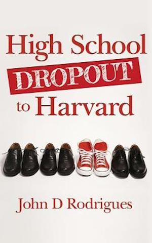 High School Dropout to Harvard