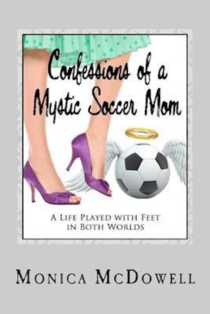 Confessions of a Mystic Soccer Mom