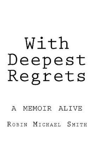 With Deepest Regrets
