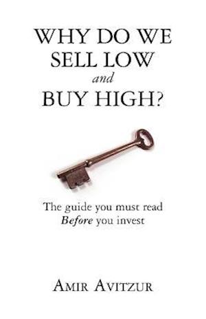Why Do We Sell Low and Buy High?
