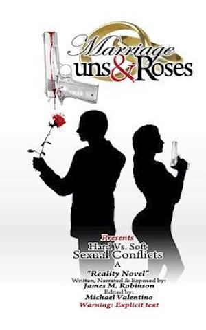 Marriage Guns & Roses Volume One " Hard vs. Soft Sexual Conflicts