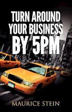 Turn Around Your Business by 5 PM