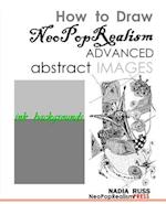 How to Draw NeoPopRealism Advanced Abstract Images: : Ink Backgrounds 