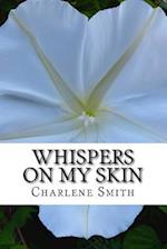 Whispers on My Skin