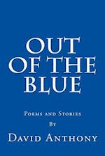 Out Of The Blue: Poems and Stories 