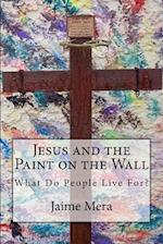 Jesus and the Paint on the Wall