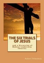 The Six Trials of Jesus