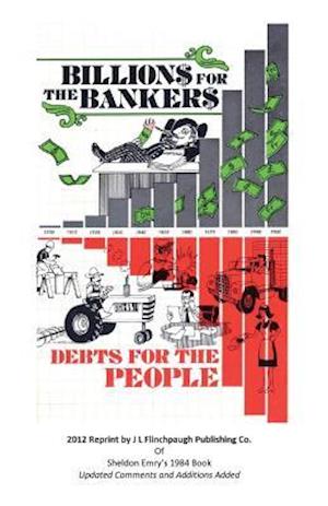 Billions for the Bankers-Debts for the People