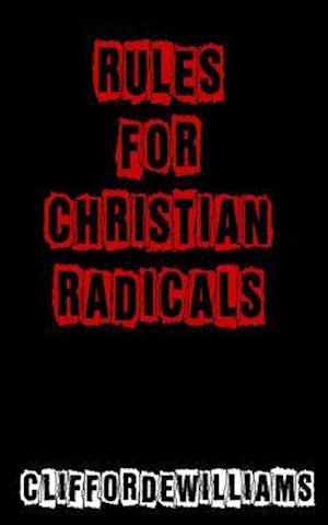 Rules for Christian Radicals