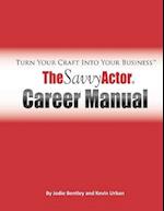 The Savvy Actor Career Manual