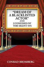Dream of a Blacklisted Actor and 2 Comedies of the Silent 50's