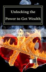 Unlocking the Power to Get Wealth