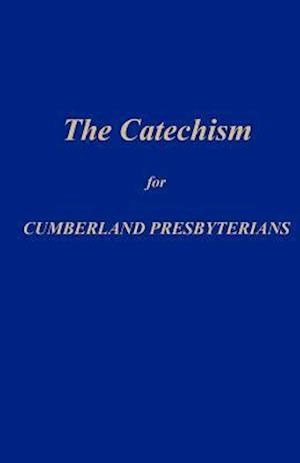 The Catechism for Cumberland Presbyterians