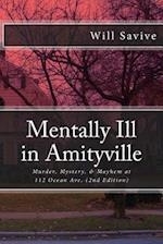 Mentally Ill in Amityville: Murder, Mystery, & Mayhem at 112 Ocean Ave. (2nd Edition) 