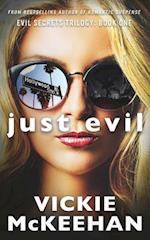 Just Evil: The Evil Trilogy Book One 